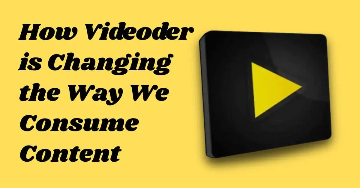 How Videoder is Changing the Way We Consume Content 1 How Videoder is Changing the Way We Consume Content